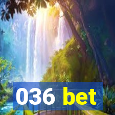 036 bet